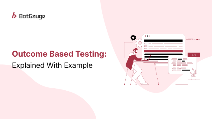 Outcome Based Testing Explained With Example - Botgauge_blogs